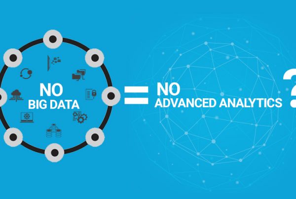 No Big Data No Advanced Analytics